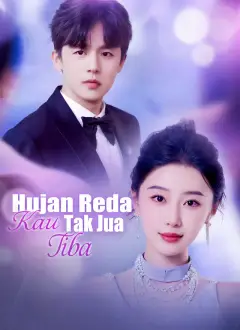 Hujan Reda, Kau Tak Jua Tiba