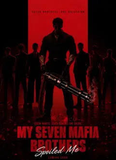 My Seven Mafia Brothers Spoiled Me