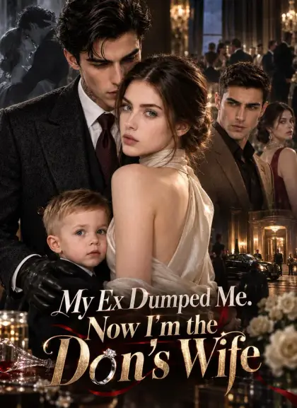 My Ex Dumped Me. Now I'm the Don's Wife.