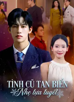 Tình Cũ Tan Biến Nhẹ Tựa Tuyết