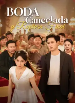 Boda Cancelada y Ruptura Final