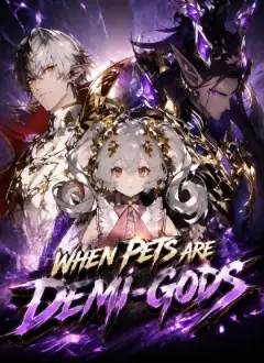 [Dubbed]When Pets Are Demi-Gods