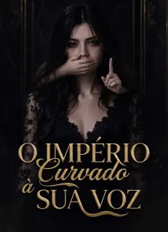 O Império Curvado à Sua Voz