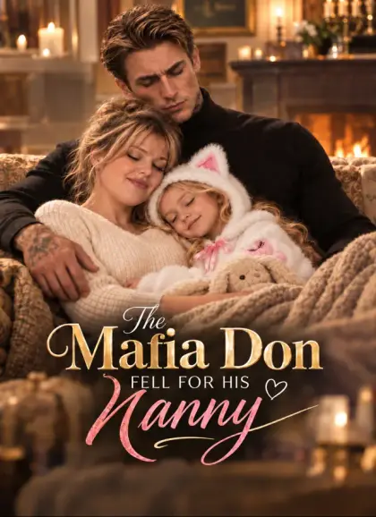The Mafia Don Fell for His Nanny
