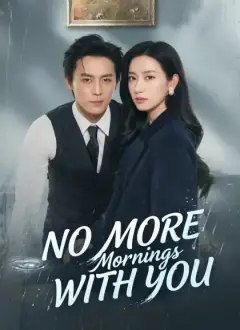 [Dubbed]No More Mornings with You