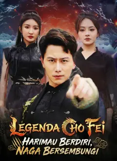 Legenda Cho Fei: Harimau Berdiri, Naga bersembungi