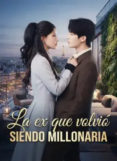 [Doblado]La ex que volvió siendo millonaria