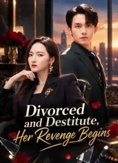[Dubbed]Divorced and Destitute, Her Revenge Begins