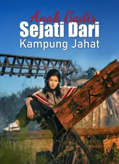 Anak Gadis Sejati Dari Kampung Jahat